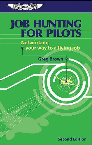 Job Hunting for Pilots - networking your way to a flying job 9781560276241