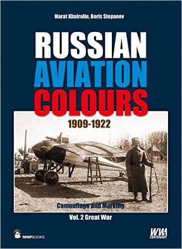 Russian Aviation Colours 1909-1922 Vol.2 The Great War 9788365281005