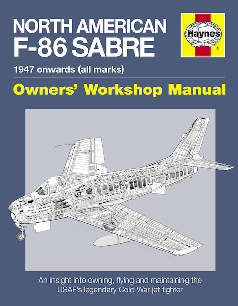 North American F-86 Sabre Manual 1947 onward (all day fighter variants) 9780857338341