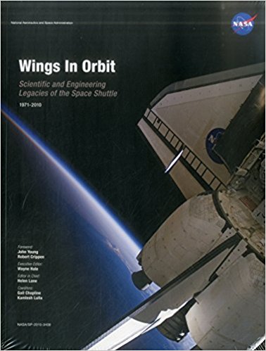 Wings in orbit, Scientific and engineering Legacies of the Space Shuttle 1971-2010 9780160868467