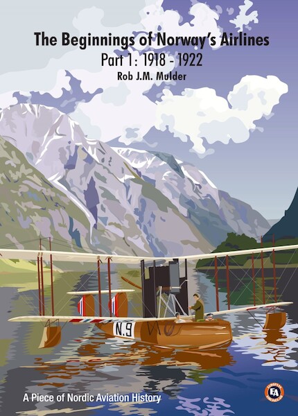 The Beginnings of Norway's Airlines, part 1: 1918-1922 9788293450047