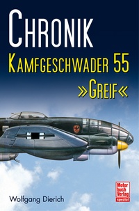 Chronik Kampfgeschwader 55 - Greif 9783613034259