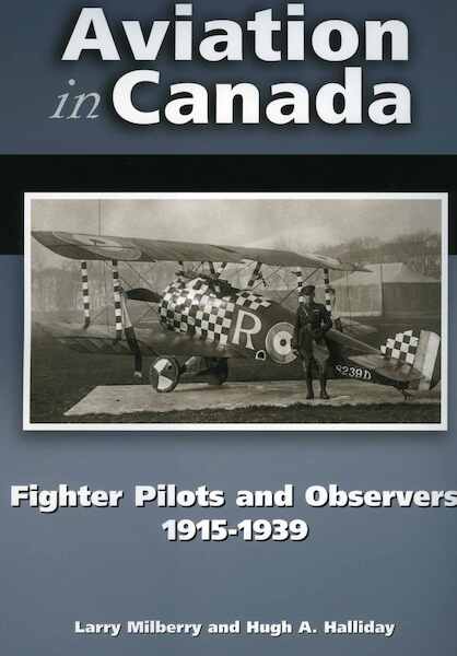 Aviation in Canada: Fighter Pilots and Observers 1915-1939 9780921022459
