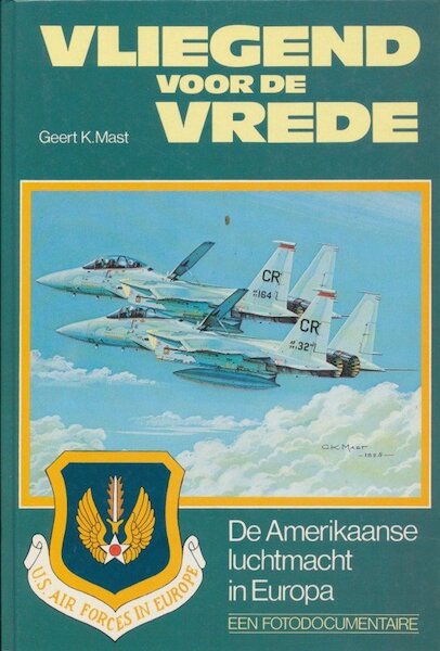 Vliegend voor de Vrede, De Amerikaanse luchtmacht in Europa, een Fotodocumentaire 9026945795