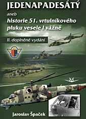 Jedenapadesátý, historie 51. vrtulníkového pluku vesele i vásne 9788086808994