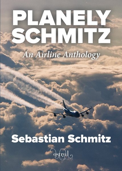 Planely Schmitz, An Airline Anthology 9780993260414
