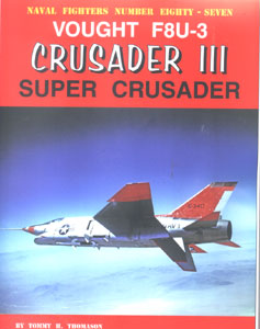 Vought F8U-3 Crusader III, Super Crusader (SOME LAST STOCKS FOUND!)  9780984611409