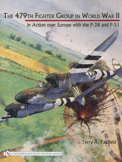 The 479th Fighter Group in WW2 in action over Europe with the p51 and p38 0764320564