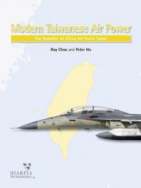 Modern Taiwanese Air Power | The Republic of China Air Force Today 9781950394036