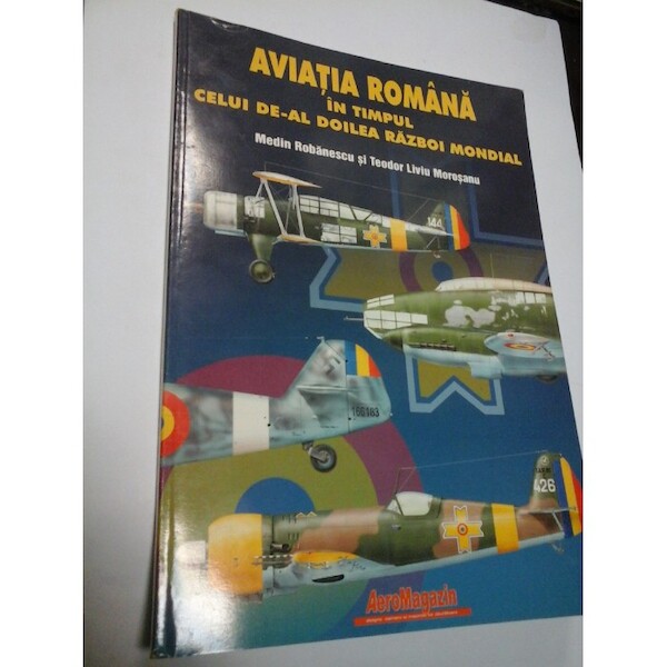 Aviatia Romana Im Timpul Celui De-Al Doila razboi Mondial / Romanian Aviation During World War two