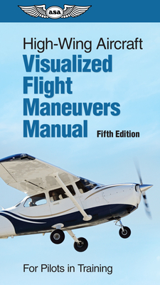 Visualized Flight Maneuvers High Wing Aircraft 5th edtion 978164425223952495