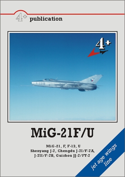MiG-21F/U Fishbed. All early variants plus Chinese versions 9788087045015