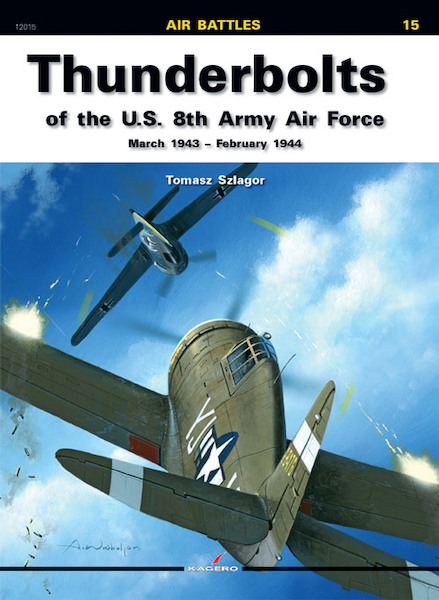 Thunderbolts of the US 8th Army Air Force March 1943 - February 1944 9788361220718