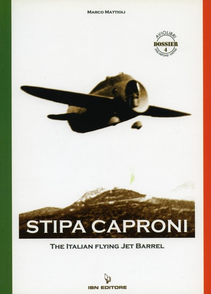 Stipa Caproni. The Italian Flying Jet Barrel 9788875650636