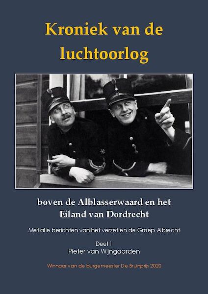 Kroniek van de luchtoorlog boven de Alblasserwaard en het Eiland van Dordrecht Deel 1 9789464065701