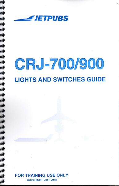 Bombardier CRJ-700/CRJ-900 Lights and Switches Guide JP CRJ GUIDE