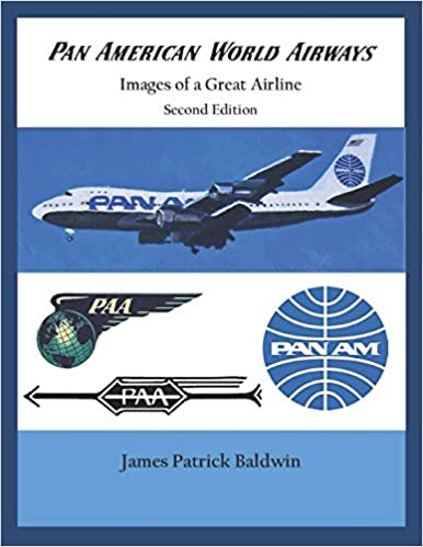 Pan American World Airways - Images of a Great Airline. - Second Edition 9798643333241