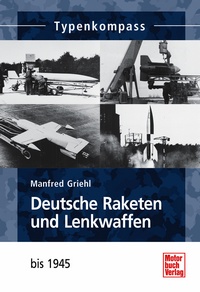 Deutsche Raketen und Lenkwaffen - bis 1945 9783613035232