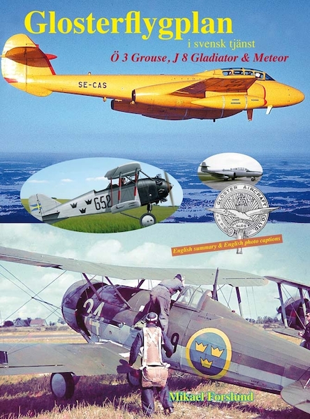 Glosterflygplan i svensk tjänst (Gloster Aircraft in Swedish Service (Grouse, Gladiator & Meteor) SOME STOCKS FOUND! 9789197767729