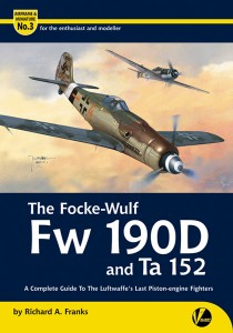 The Focke-Wulf Fw190D and Ta152-A Complete Guide To The Luftwaffe's Last Piston Engine Fighters (REISSUE) 9781912932078