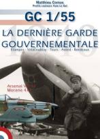 Le GC 1/55. La dernière garde gouvernementale. 1940 9782374680088