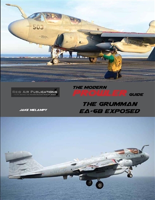 The Modern Prowler Guide: The Grumman EA-6B Exposed 9780988852976