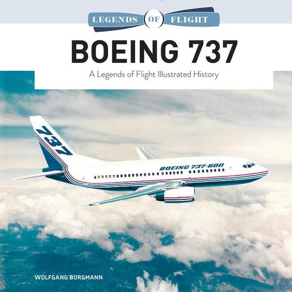 Boeing 737 A Legends of Flight Illustrated History 9780764361388