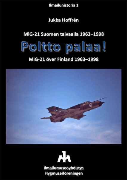 Poltto Palaa! MiG-21 över Finland 1963 - 1998 9789527044162