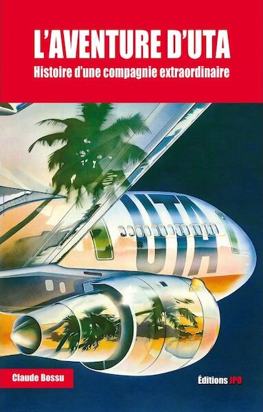L'aventure d'UTA - histoire d'une compagnie extraordinaire 9782373011135