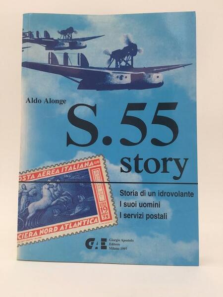 S.55 Story, Storia di un idrovolante, I suoi uomini, I servizi postali S55
