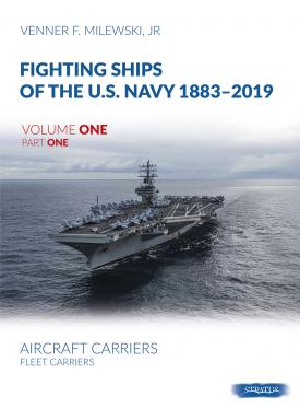Fighting Ships of the U.S. Navy 1883-2019, Volume One Part One Aircraft Carries. Fleet Carriers  9788366549005