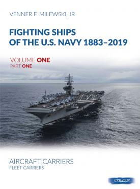 Fighting Ships of the U.S. Navy 1883-2019, Volume One Part One Aircraft Carries. Fleet Carriers 9788366549005