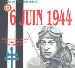 6 Juin 1944 L`Aviation Francaise au combat pour la Liberte 9782914403207