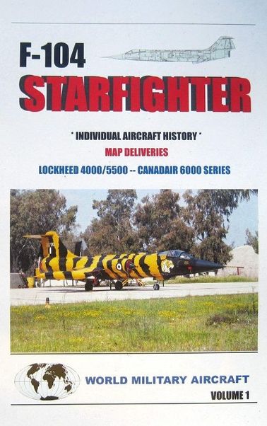 On Finals Special: F104 Starfighter, Individual Aircraft histories of the MAP deliveries F104 VOL1