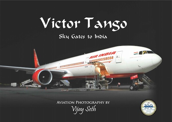 Victor Tango: Sky Gates to India - 100 years of Civil Aviation in India 1911-2011  9788190115391
