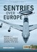 Sentries over Europe Boeing E-3 Sentry in Combat Operations over Europe, 1979-2014 (expected 2020)