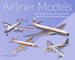 Airliner Models: Marketing Air Travel and Tracing Airliner Evolution Through Vintage Miniatures