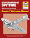 Supermarine Spitfire Owners workshop Manual 1936 onwards (all marks): An insight into owning, restoring, servicing and flying Britain's legendary World War 2 fighter
