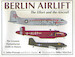 Berlin Airlift, the Effort and the Aircraft