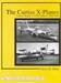 The Curtiss X-Planes: Curtiss Wright`s VTOL Effort 1958-1965