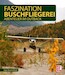Faszination Buschfliegerei Abenteuer im Outback