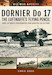 Dornier Do 17 The Luftwaffe's 'Flying Pencil': Rare Luftwaffe Photographs From Wartime Collections