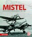 Mistel: Deutsche Mistelflugzeuge im Einsatz 1942 - 1945