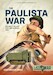 The Paulista War Volume 2:  The Last Civil War in Brazil, 1932