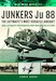 Junkers Ju 88: The Luftwaffe's Most Versatile Aircraft, Blitzkrieg to Barbarossa