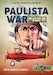 The Paulista War The Last Civil War in Brazil, 1932