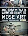 Vietnam War Army Helicopter Nose Art Volume 2