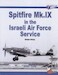 Spitfire MKIX in the Israeli Air Force Service 1948-1956 (Restock)