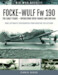 Focke Wulf Fw190: The Early Years - Operations Over France and Britain