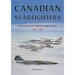 Canadian Starfighters: The CF-104 and CF-104D in Canadian Service 1961 - 1986